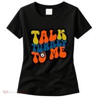 Talk Turkey To Me Women's T-Shirt thumb 0