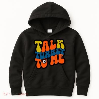 Talk Turkey To Me Kids Hoodie