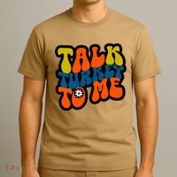 Talk Turkey To Me T-Shirt thumb 3