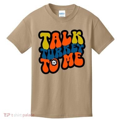 Talk Turkey To Me Kids T-Shirt