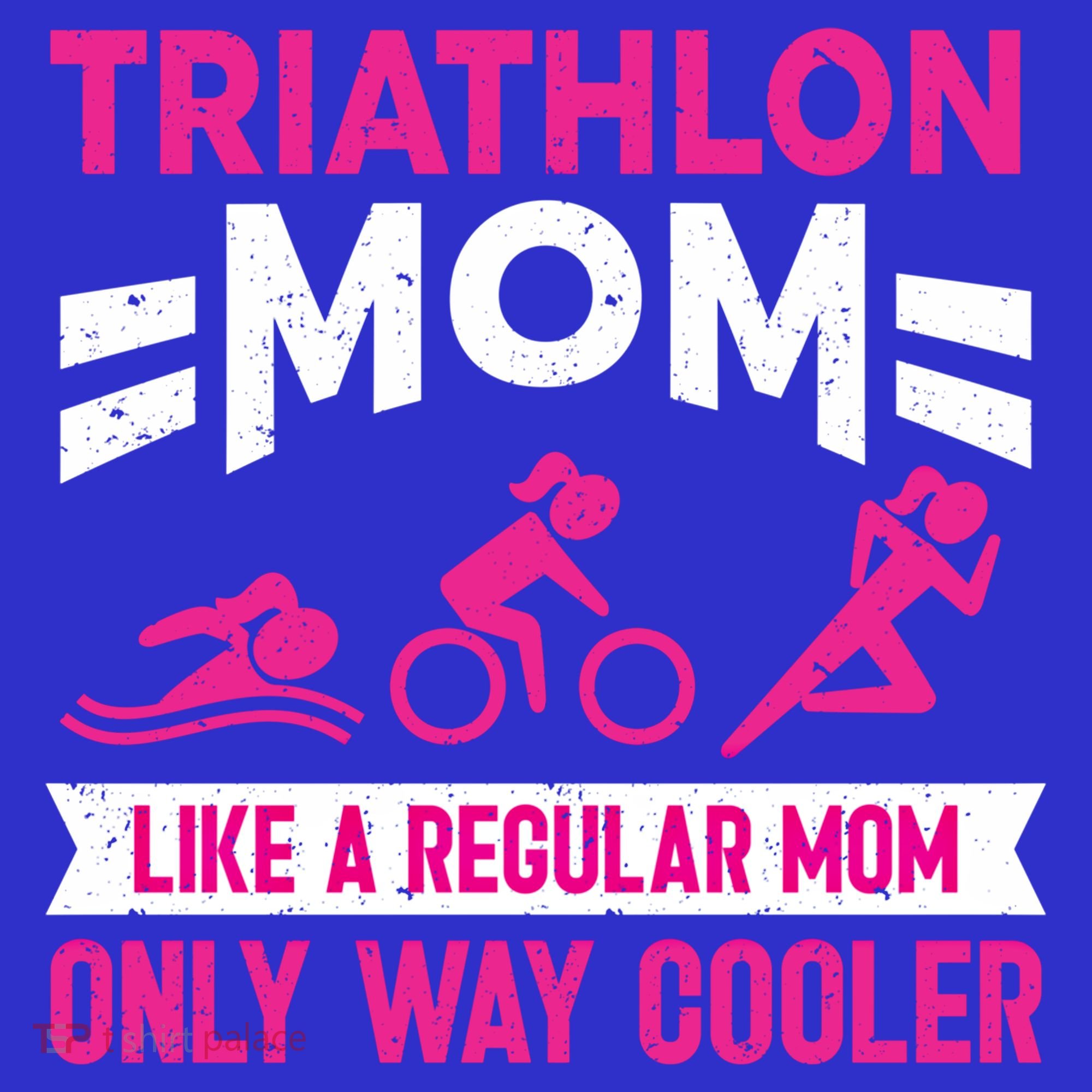 Triatlon Triathlete Triathlon Mom Gift T-Shirt