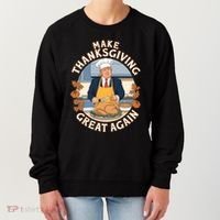 Trump Thanksgiving Turkey Make Thanksgiving Great Again Meaningful Gift Women's Sweatshirt thumb 0
