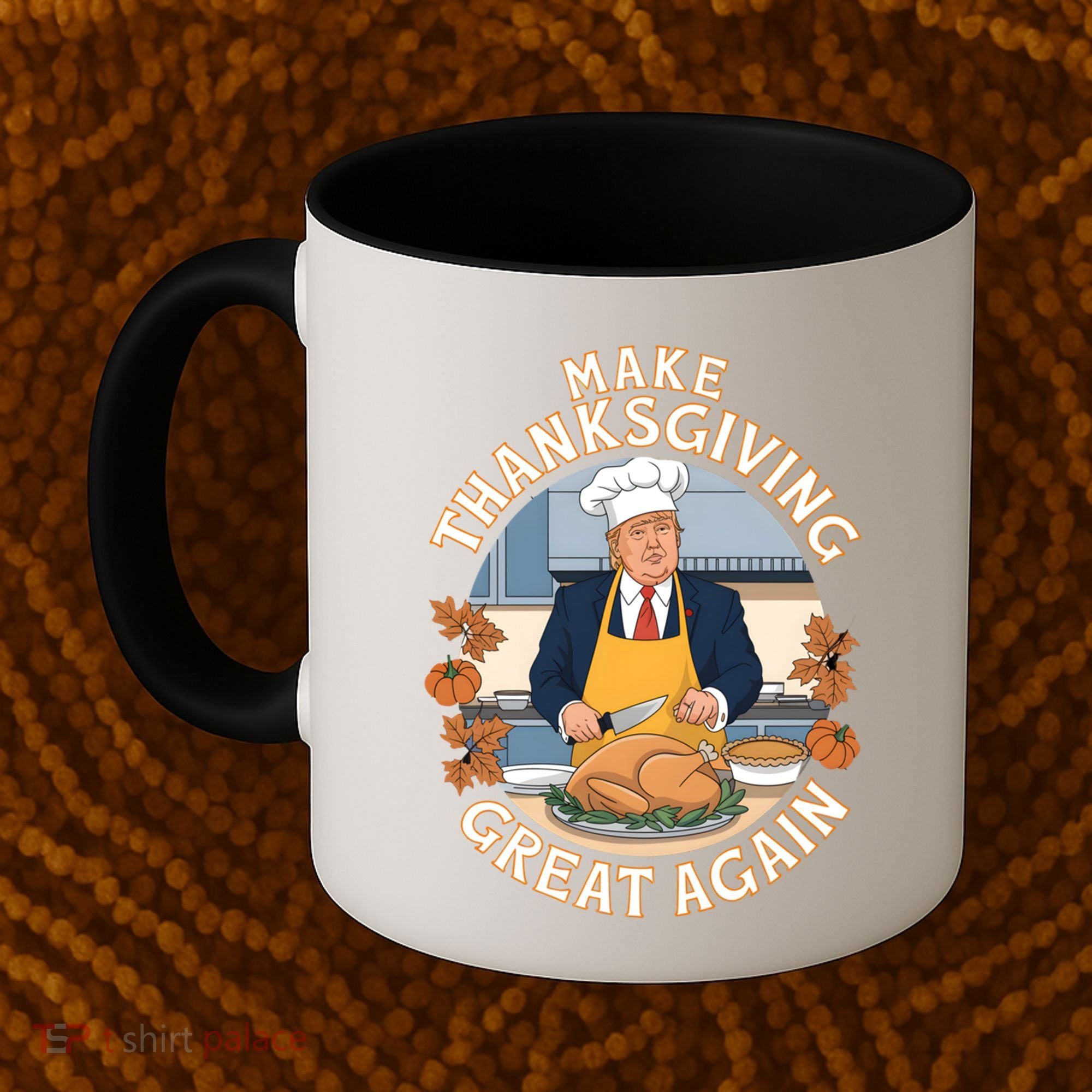 Trump Thanksgiving Turkey Make Thanksgiving Great Again Meaningful Gift Coffee Mug