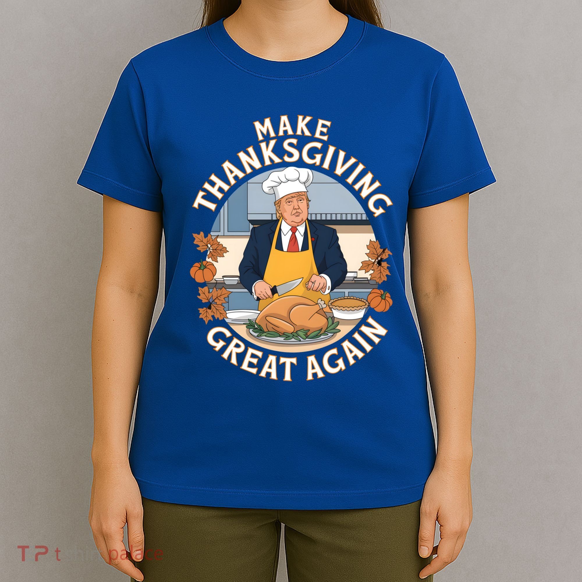 Trump Thanksgiving Turkey Make Thanksgiving Great Again Meaningful Gift T-Shirt