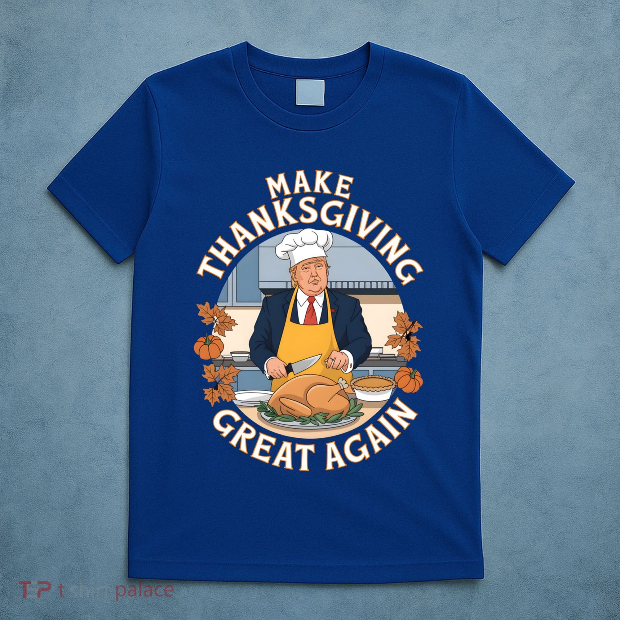 Trump Thanksgiving Turkey Make Thanksgiving Great Again Meaningful Gift T-Shirt