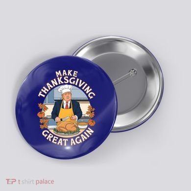 Trump Thanksgiving Turkey Make Thanksgiving Great Again Meaningful Gift Button