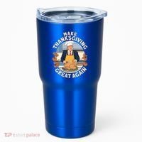 Trump Thanksgiving Turkey Make Thanksgiving Great Again Meaningful Gift Tumbler thumb 0