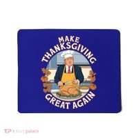 Trump Thanksgiving Turkey Make Thanksgiving Great Again Meaningful Gift Mousepad thumb 0