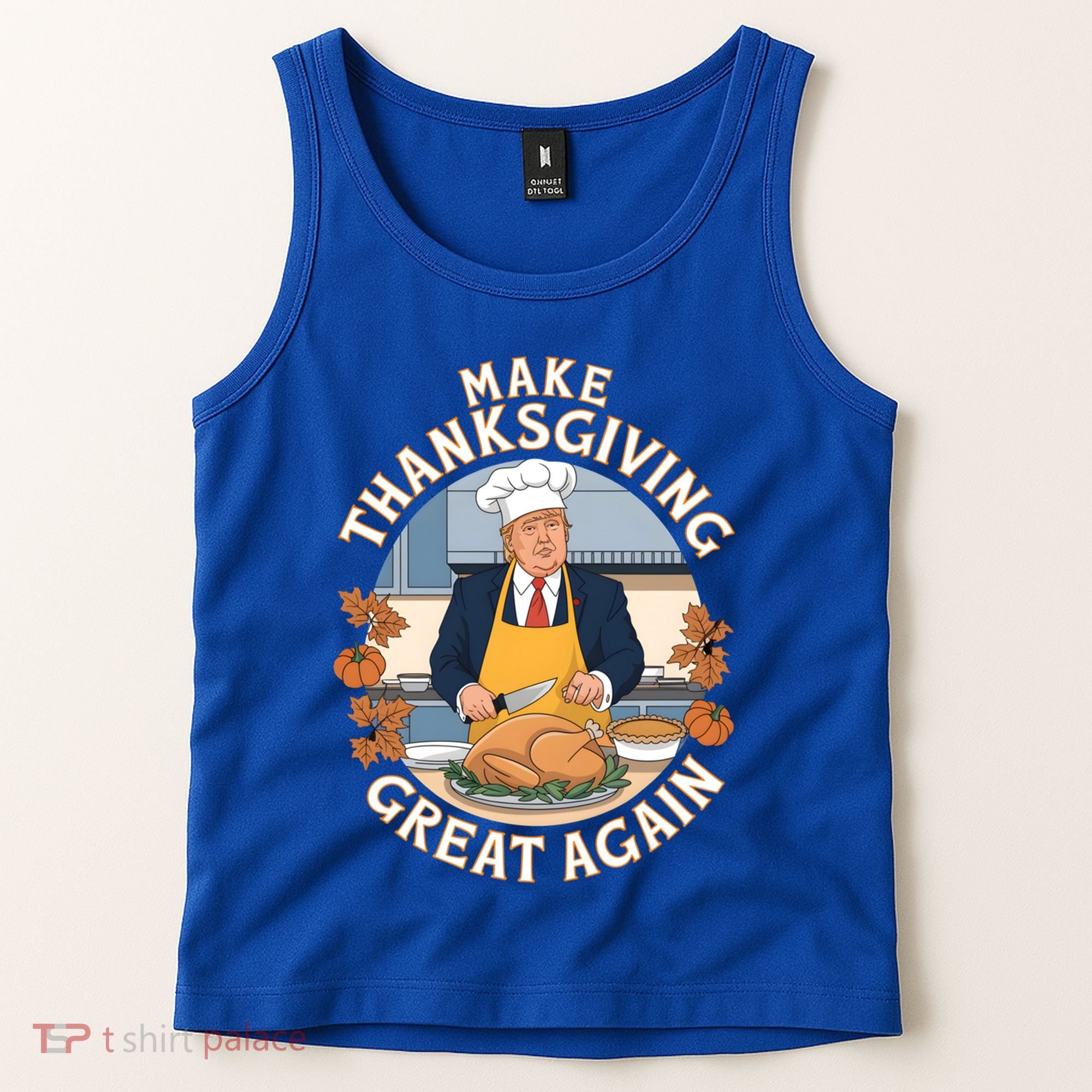 Trump Thanksgiving Turkey Make Thanksgiving Great Again Meaningful Gift Tank Top