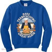Trump Thanksgiving Turkey Make Thanksgiving Great Again Meaningful Gift Kids Sweatshirt thumb 0