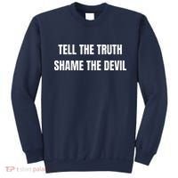 Tell The Truth Shame The Devil Sweatshirt thumb 0