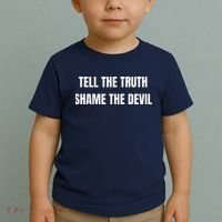 Tell The Truth Shame The Devil Toddler T-Shirt thumb 2