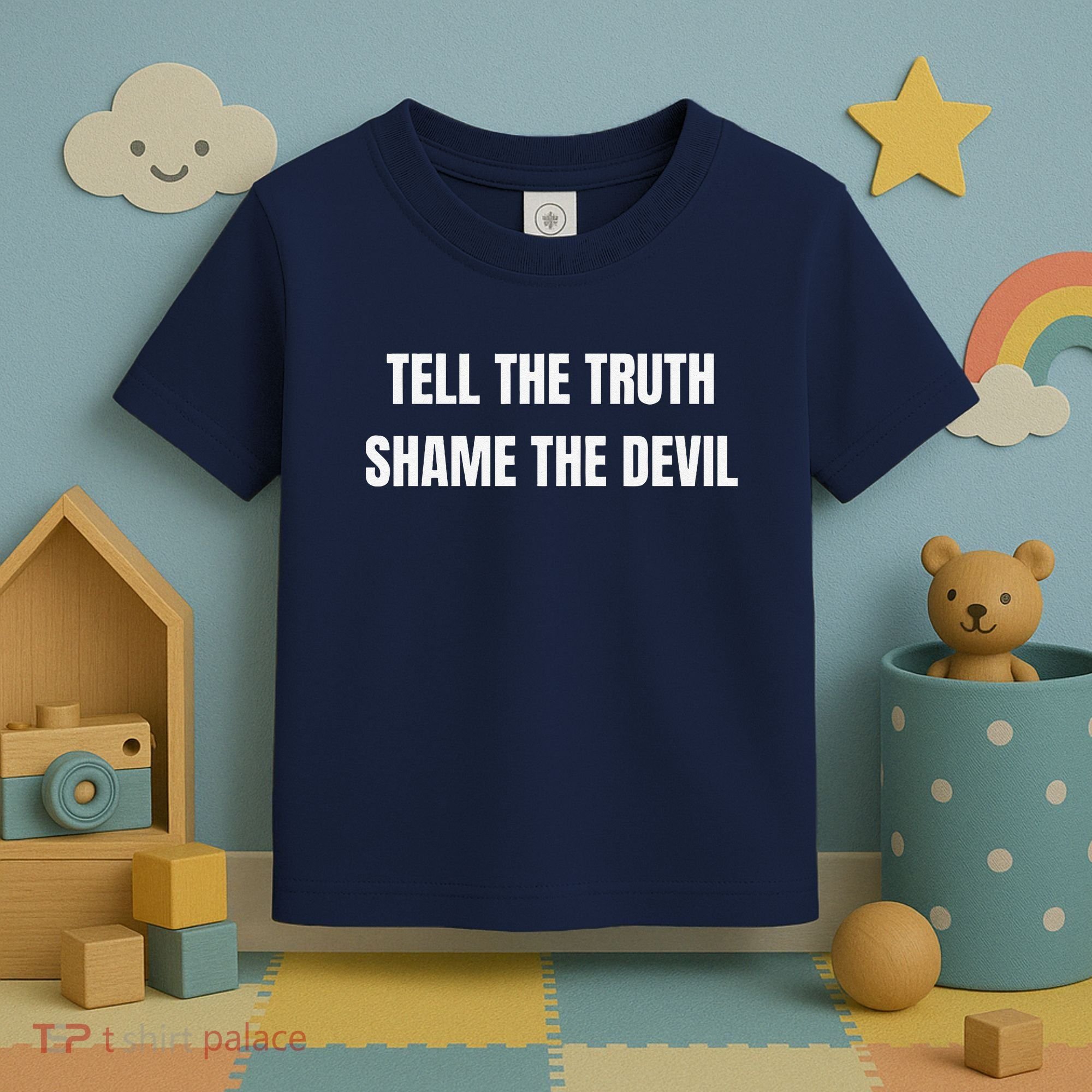 Tell The Truth Shame The Devil Toddler T-Shirt