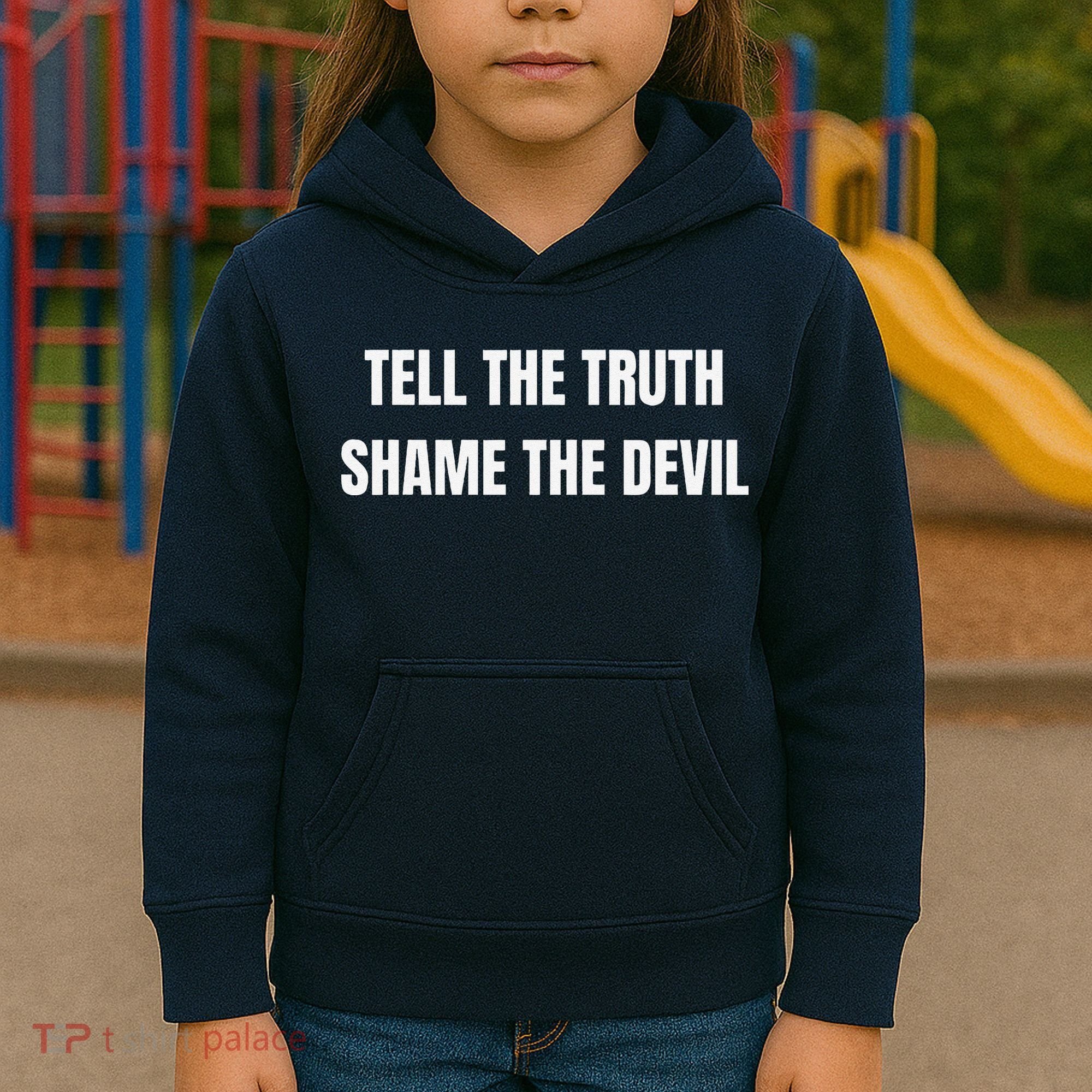 Tell The Truth Shame The Devil Kids Hoodie