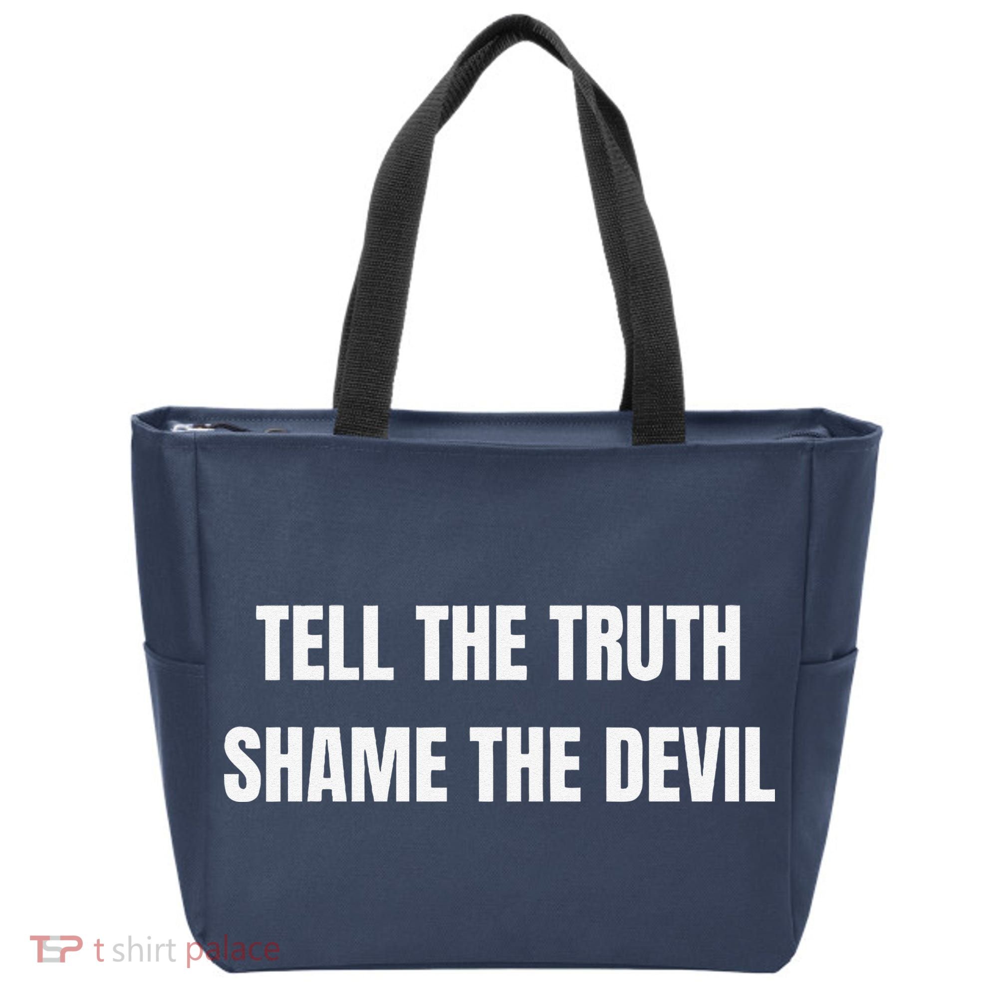 Tell The Truth Shame The Devil Tote Bag