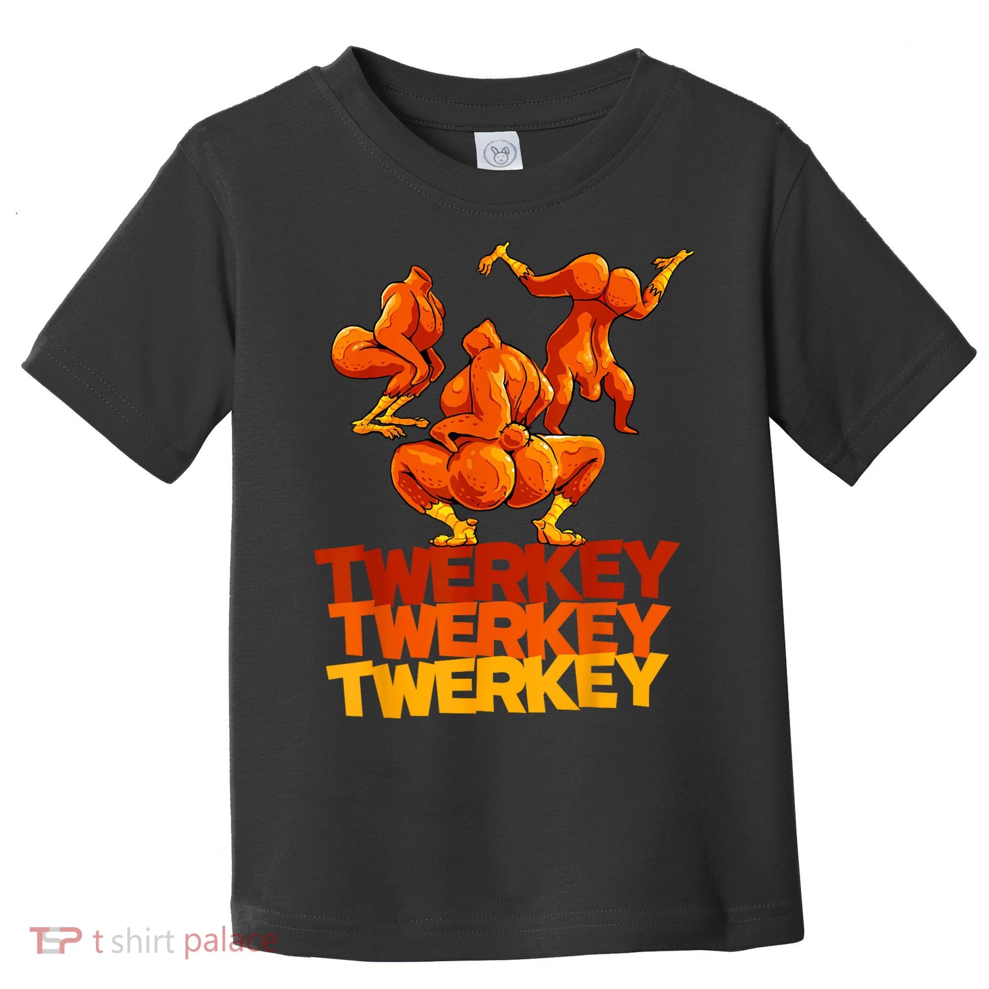 Twerkey Twerking Turkey Funny Thanksgiving Twerk Turkey Toddler T-Shirt