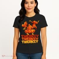 Twerkey Twerking Turkey Funny Thanksgiving Twerk Turkey Women's T-Shirt thumb 4