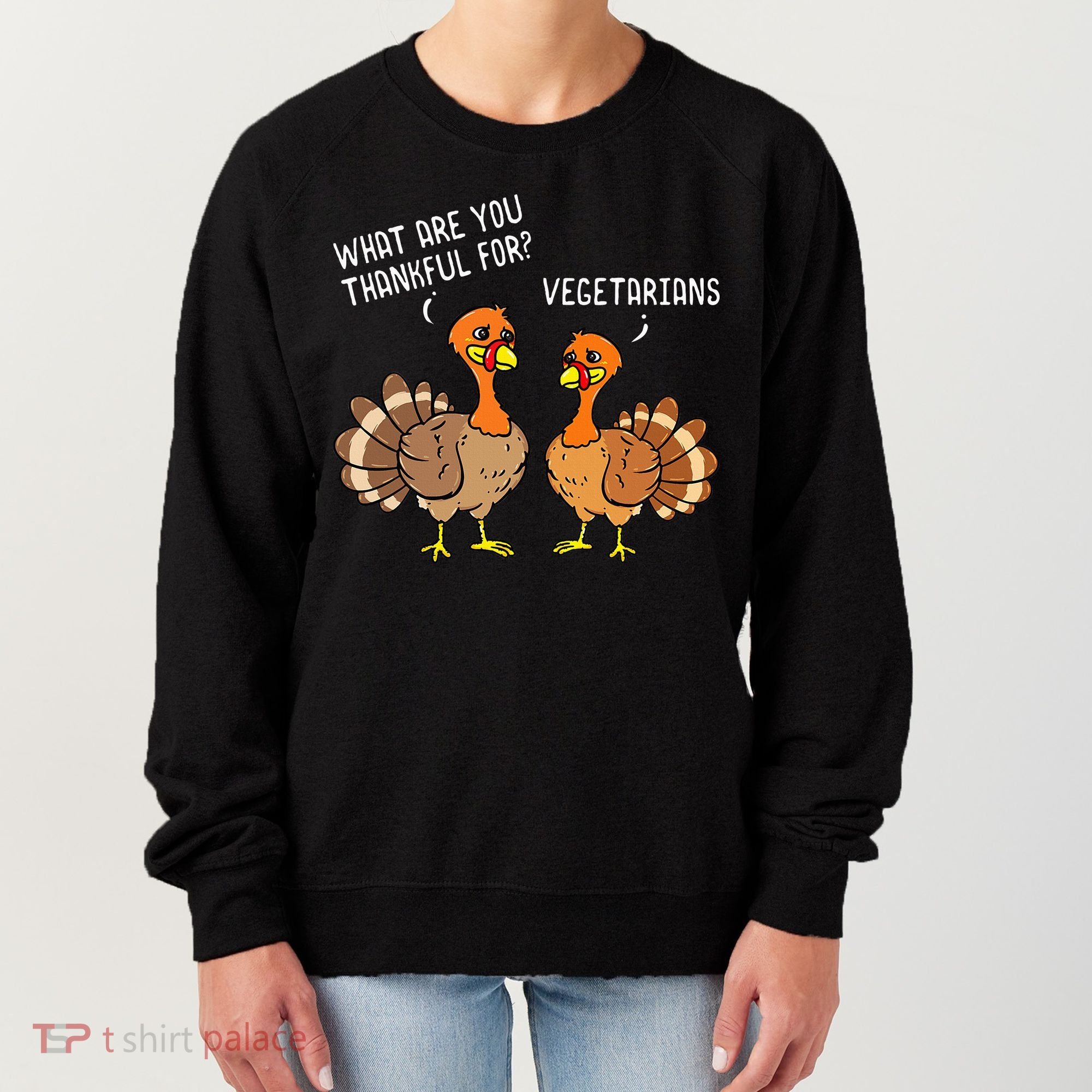 Turkeys Talking Thankful Vegetarians Thanksgiving Vegan Women's Sweatshirt
