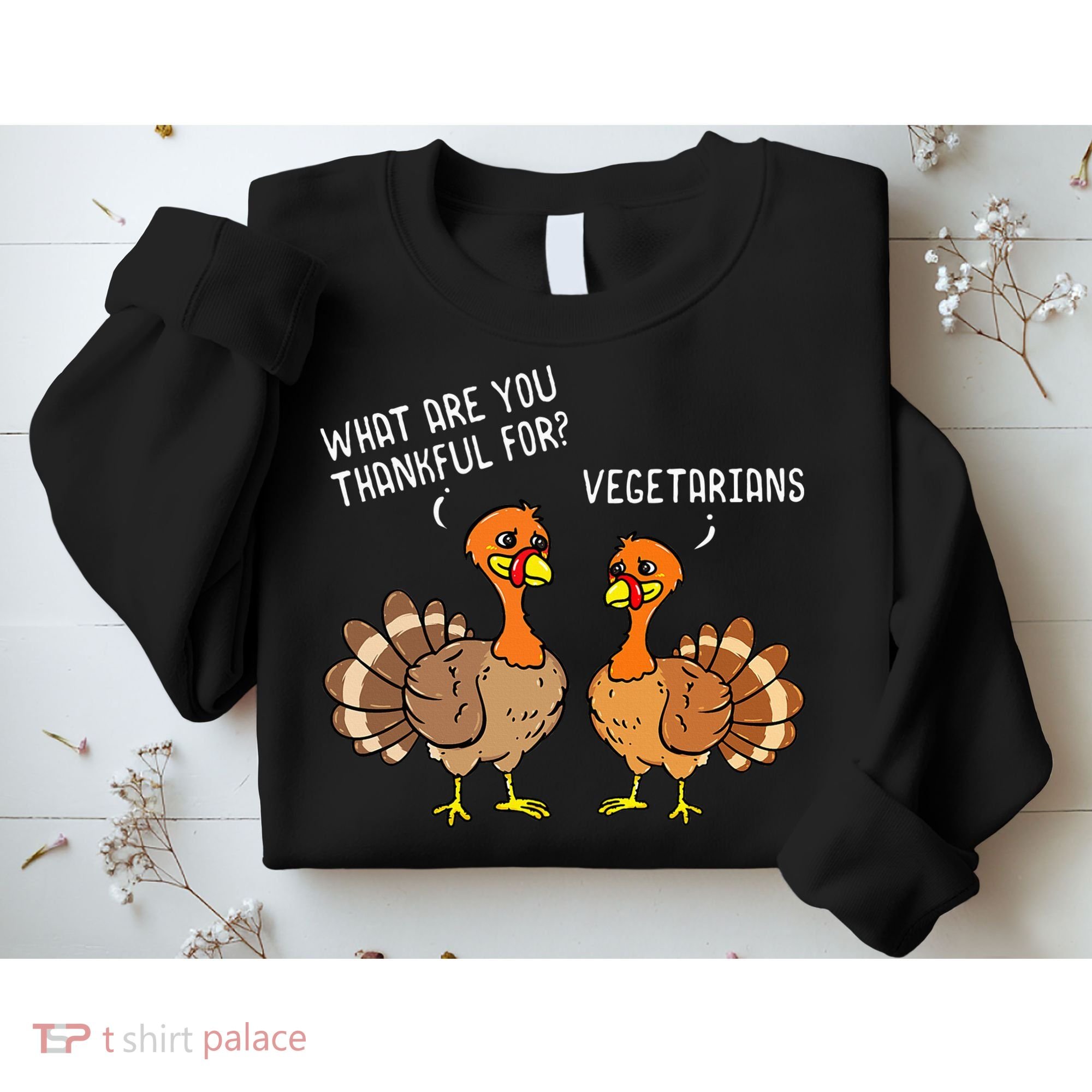 Turkeys Talking Thankful Vegetarians Thanksgiving Vegan Sweatshirt
