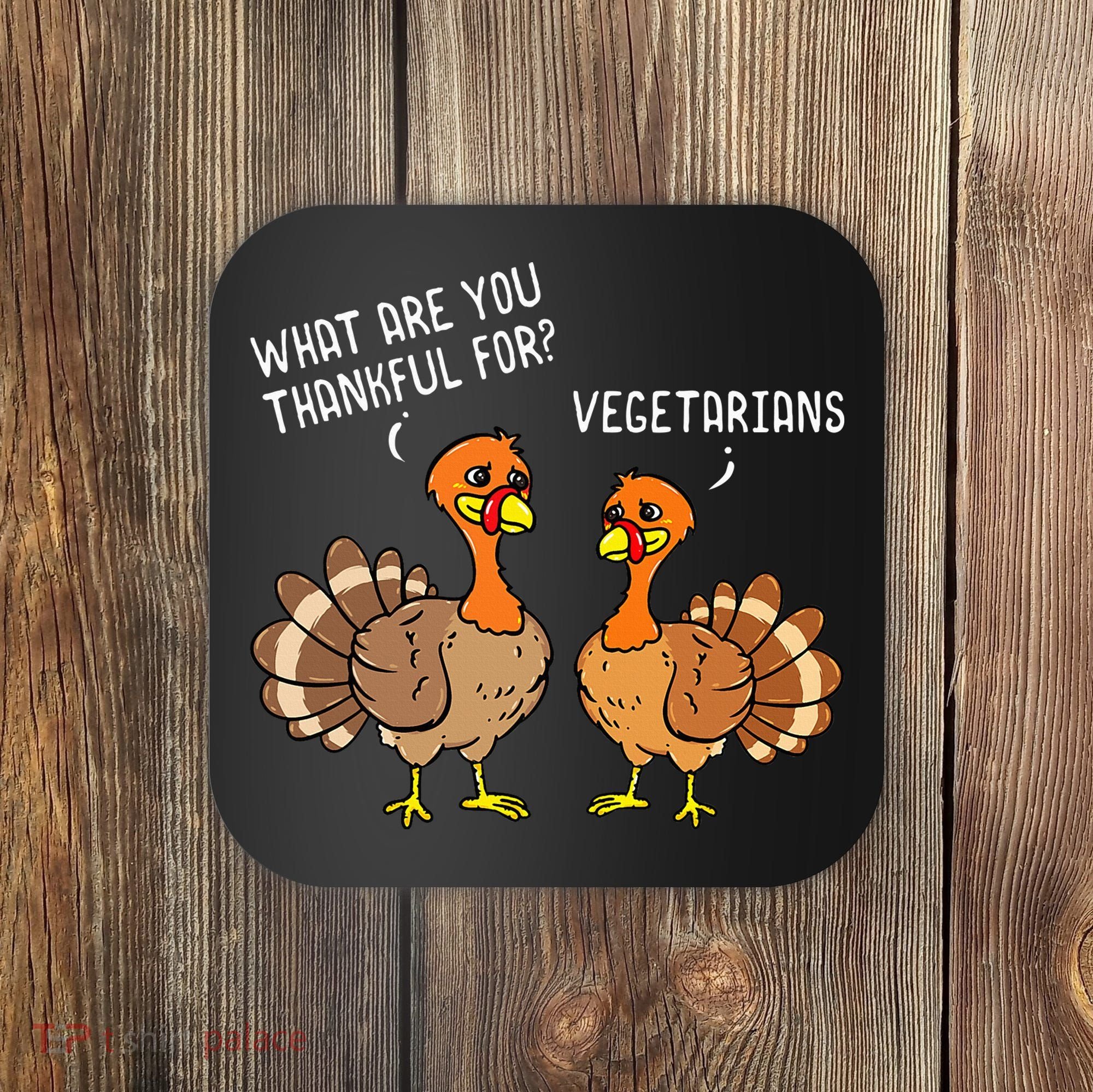 Turkeys Talking Thankful Vegetarians Thanksgiving Vegan Coaster