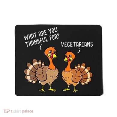 Turkeys Talking Thankful Vegetarians Thanksgiving Vegan Mousepad