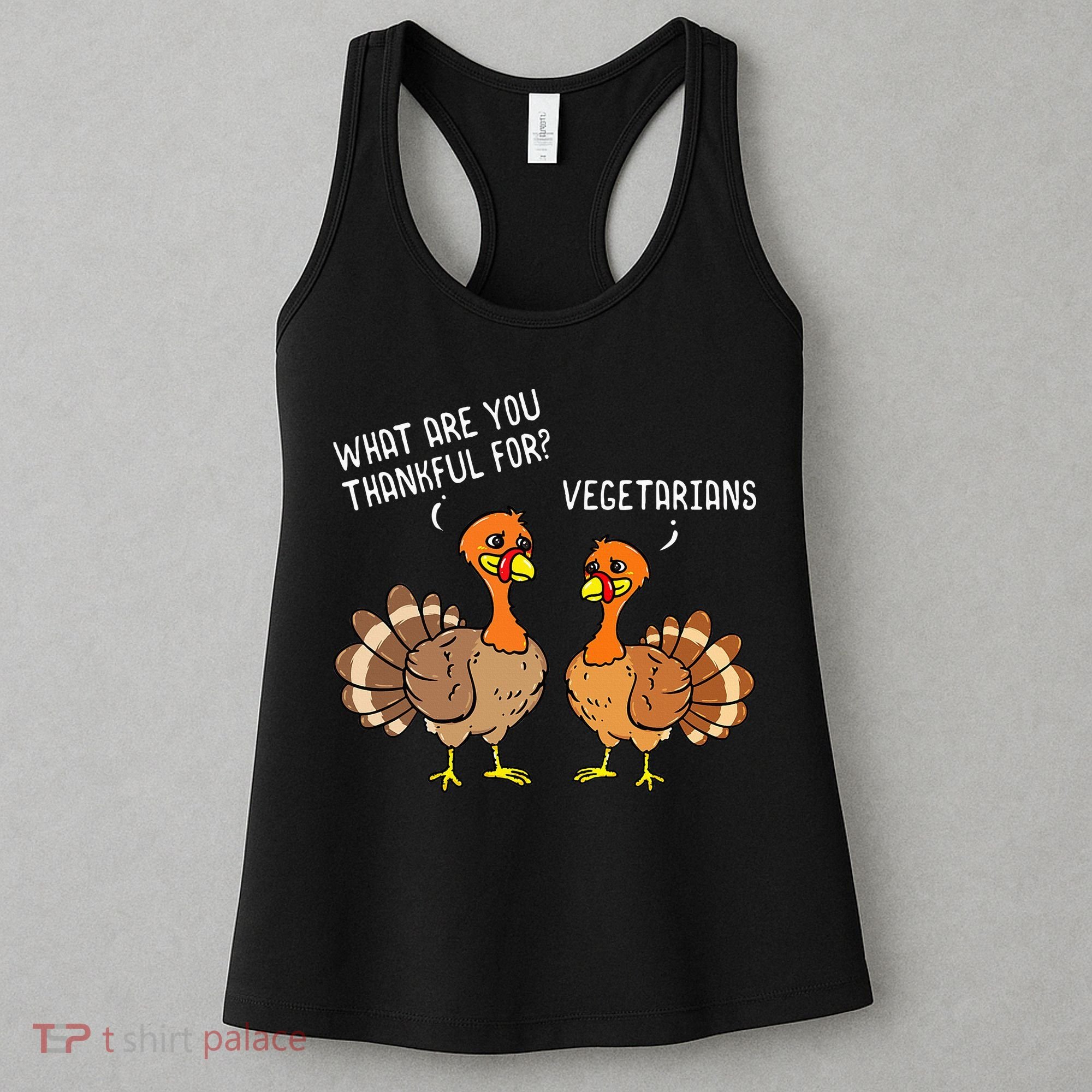 Turkeys Talking Thankful Vegetarians Thanksgiving Vegan Women's Tank Top