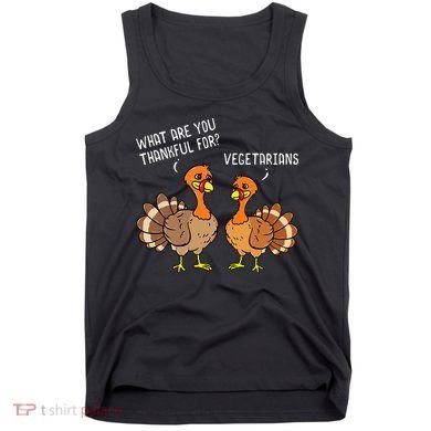 Turkeys Talking Thankful Vegetarians Thanksgiving Vegan Tank Top