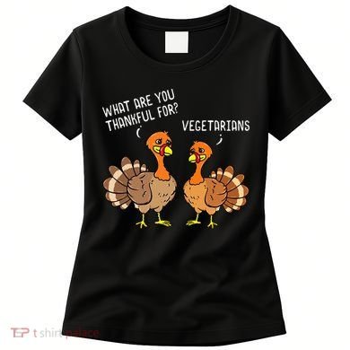 Turkeys Talking Thankful Vegetarians Thanksgiving Vegan Women's T-Shirt