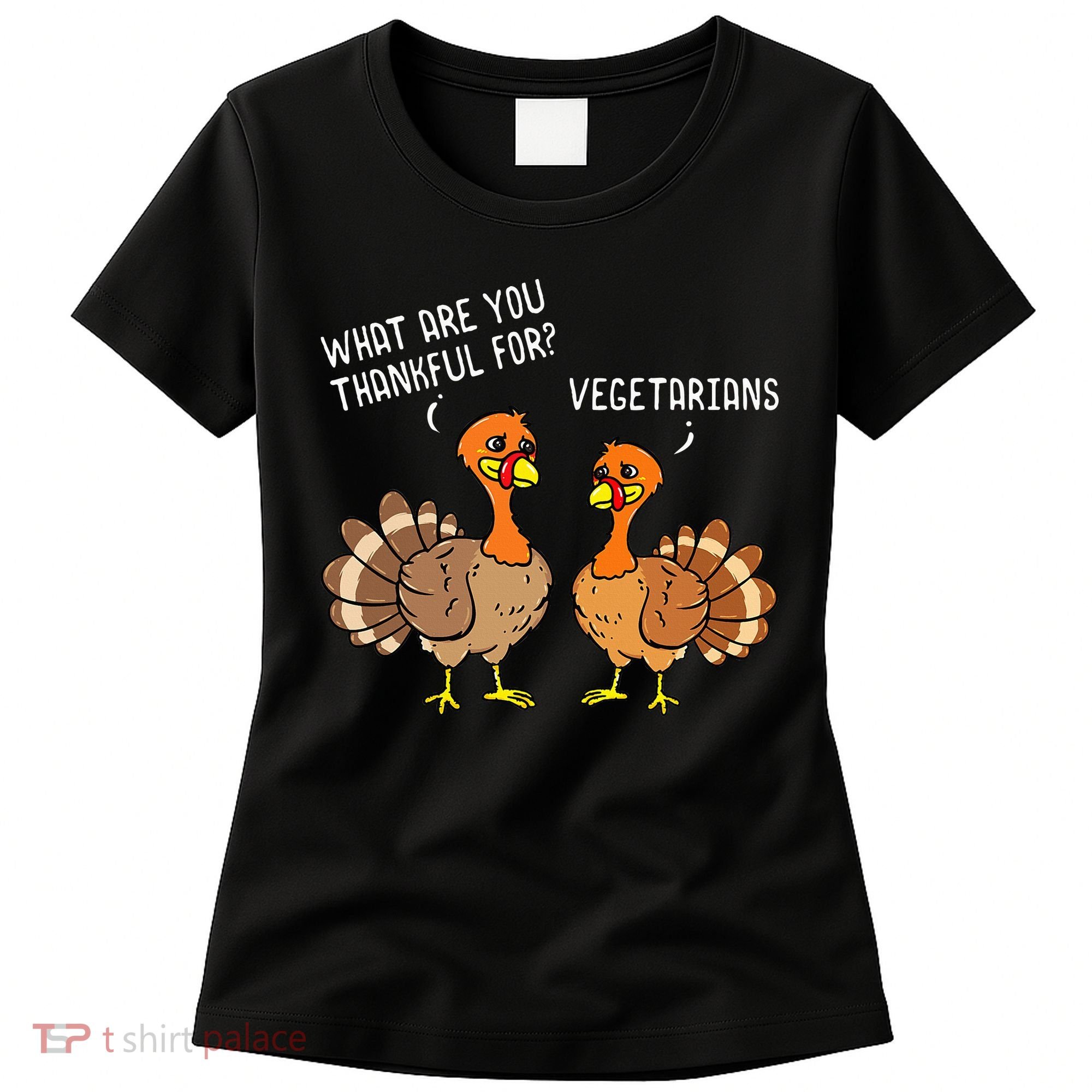 Turkeys Talking Thankful Vegetarians Thanksgiving Vegan Women's T-Shirt