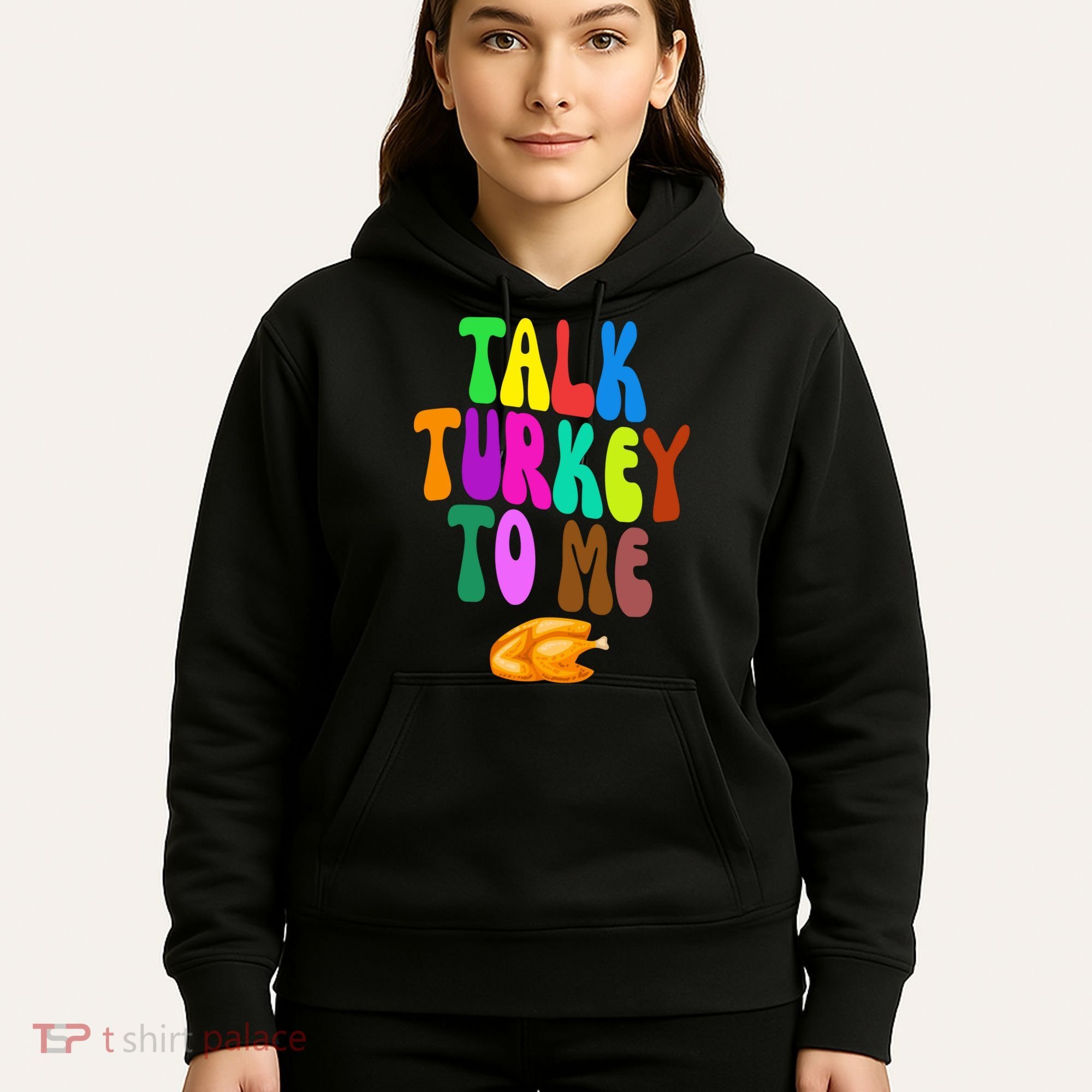 Talk Turkey To Me Funny Thanksgiving Hoodie