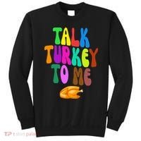 Talk Turkey To Me Funny Thanksgiving Sweatshirt thumb 0