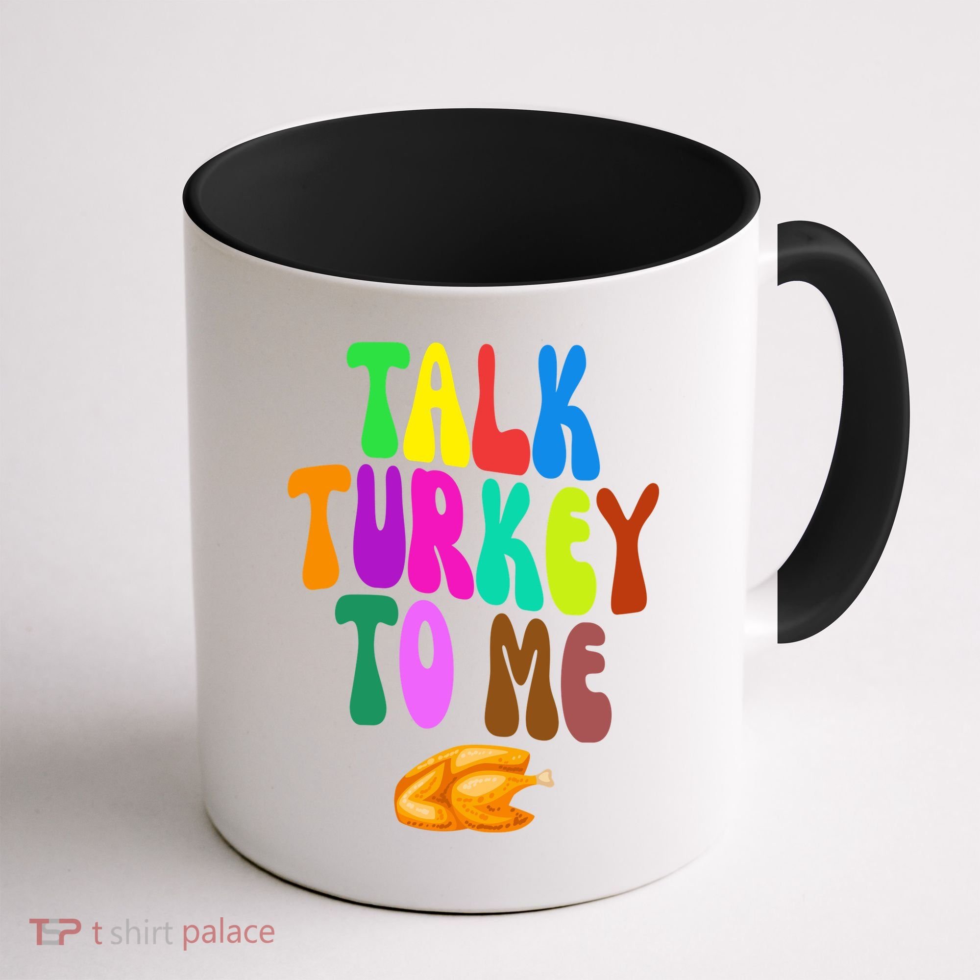 Talk Turkey To Me Funny Thanksgiving Coffee Mug
