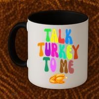 Talk Turkey To Me Funny Thanksgiving Coffee Mug thumb 2