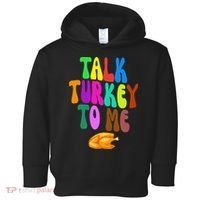 Talk Turkey To Me Funny Thanksgiving Toddler Hoodie thumb 0