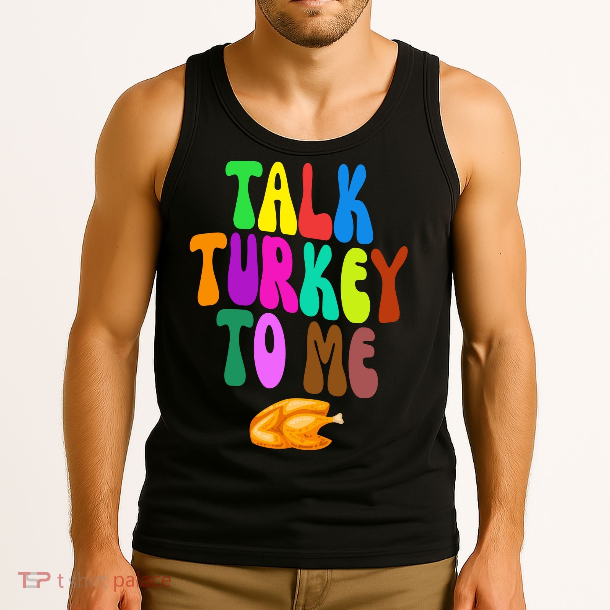 Talk Turkey To Me Funny Thanksgiving Tank Top