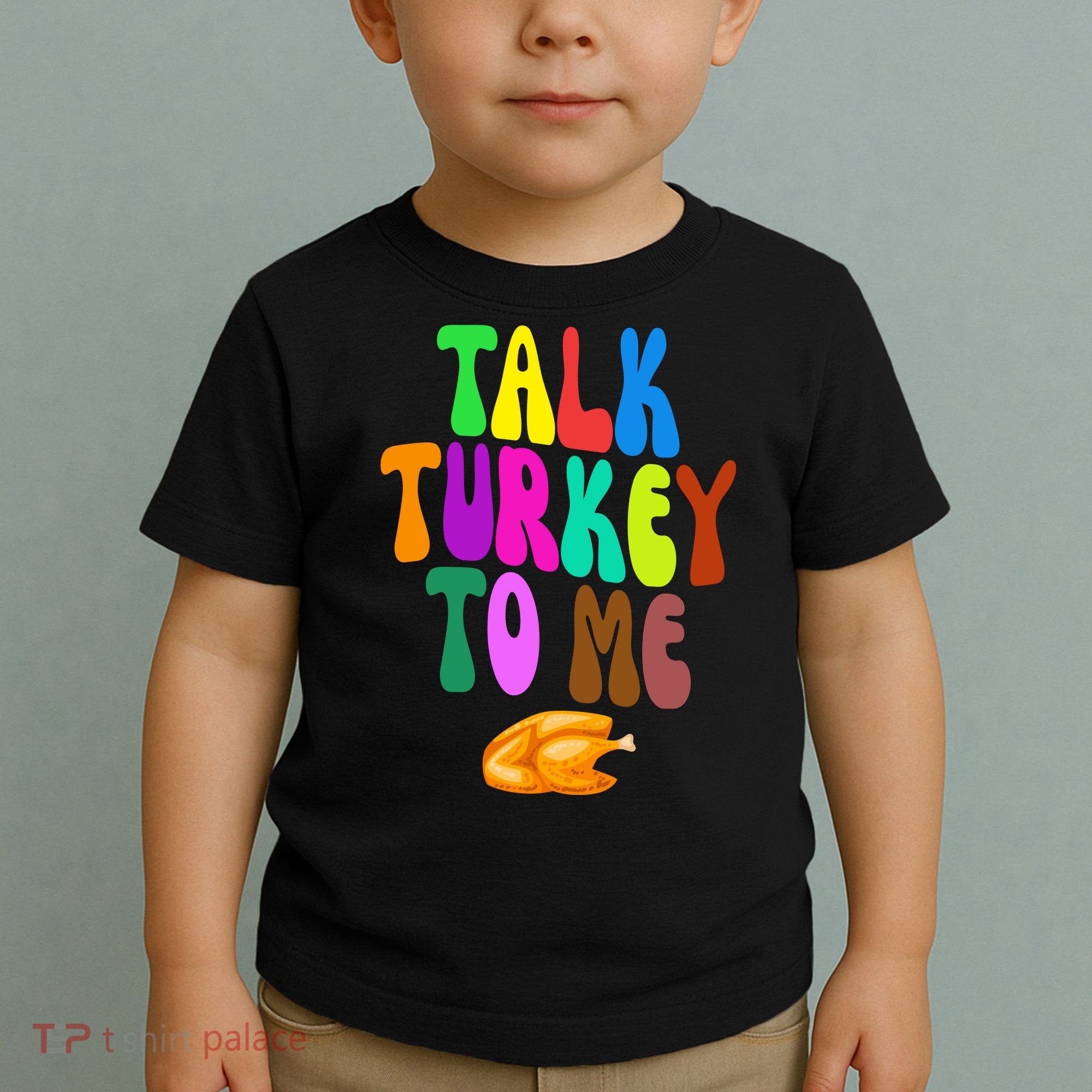 Talk Turkey To Me Funny Thanksgiving Toddler T-Shirt