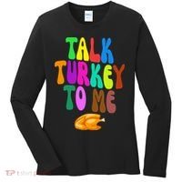 Talk Turkey To Me Funny Thanksgiving Women's Long Sleeve Shirt thumb 0