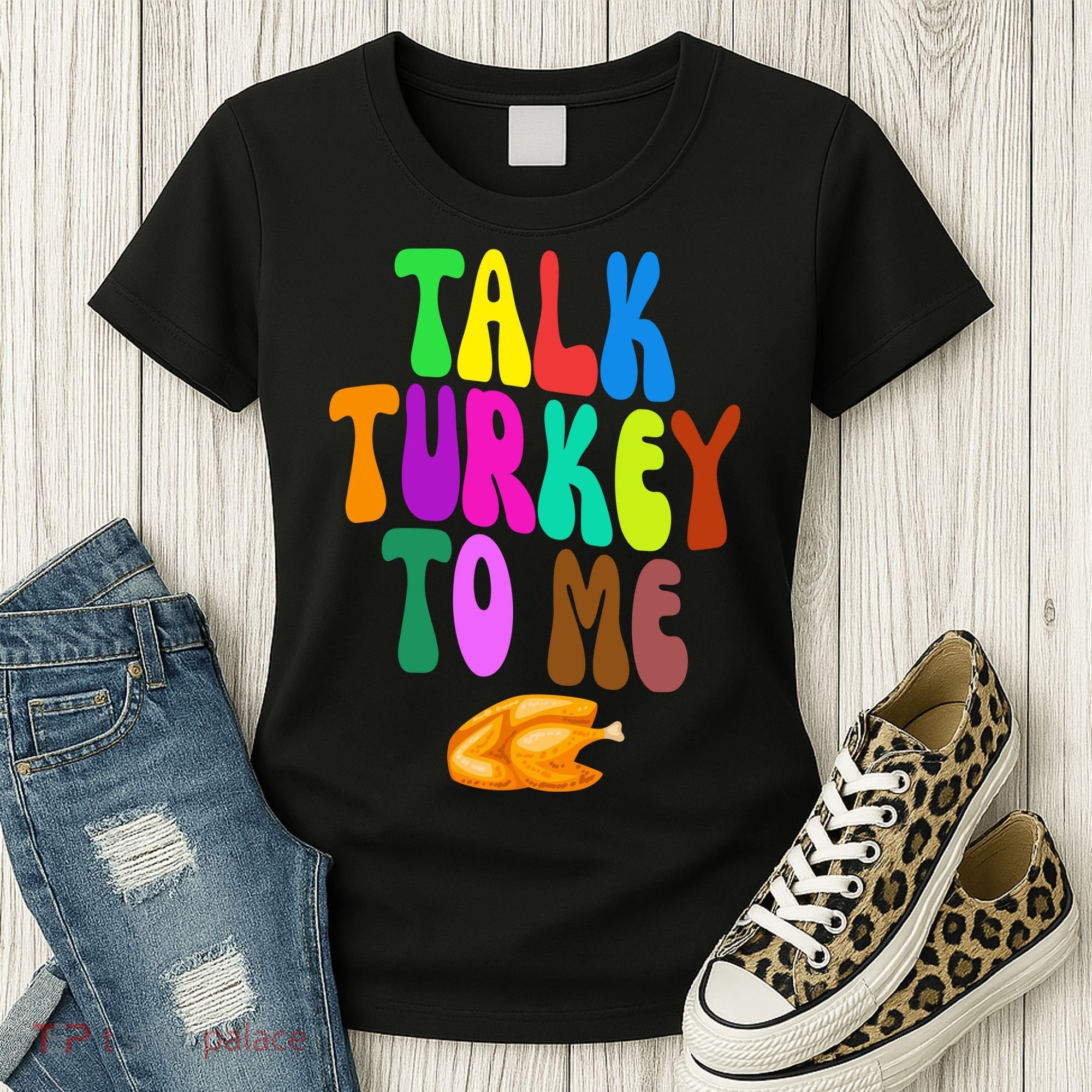 Talk Turkey To Me Funny Thanksgiving Women's T-Shirt