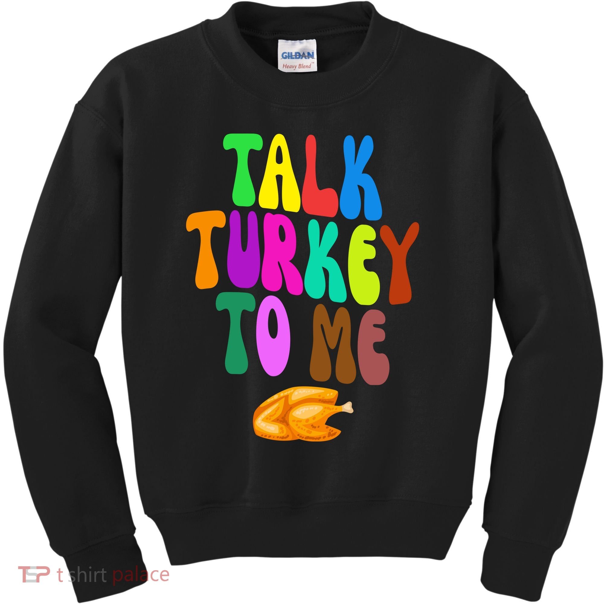 Talk Turkey To Me Funny Thanksgiving Kids Sweatshirt