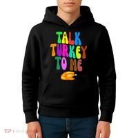 Talk Turkey To Me Funny Thanksgiving Kids Hoodie thumb 4