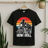 train t this is how i roll train lover T-Shirt thumb 2