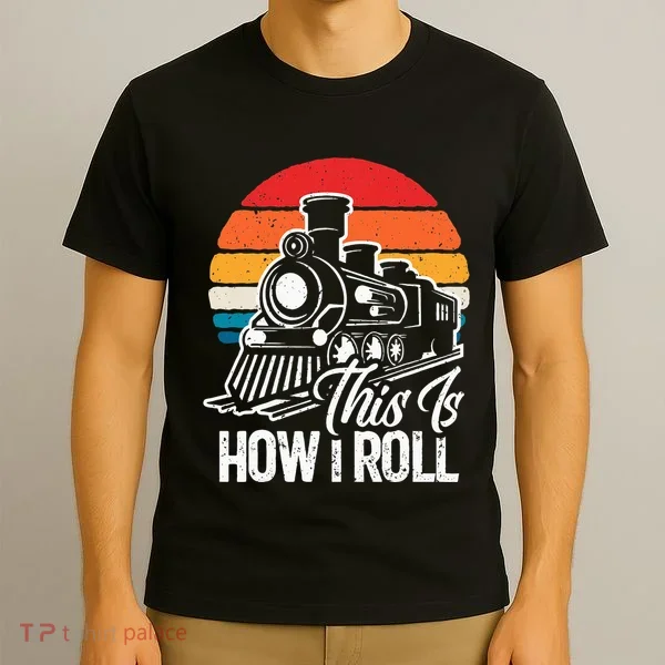 train t this is how i roll train lover T-Shirt