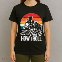 train t this is how i roll train lover T-Shirt thumb 4