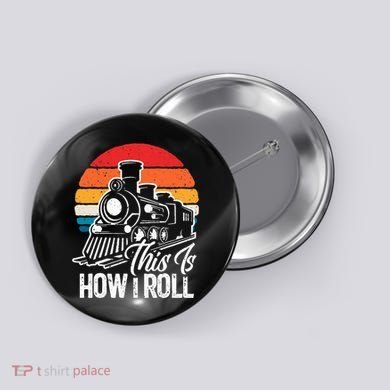 train t this is how i roll train lover Button