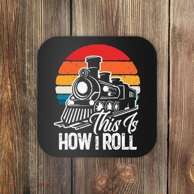 train t this is how i roll train lover Coaster
