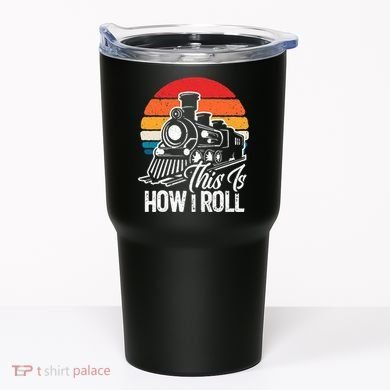 train t this is how i roll train lover Tumbler