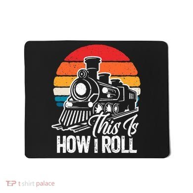 train t this is how i roll train lover Mousepad