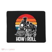 train t this is how i roll train lover Mousepad thumb 0