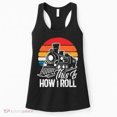 train t this is how i roll train lover Women's Tank Top