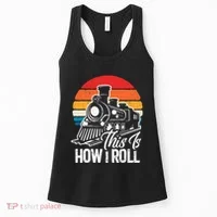 train t this is how i roll train lover Women's Tank Top thumb 0